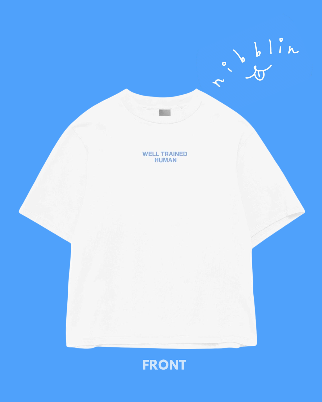 Nibblin Well Trained Human T-shirt (White)